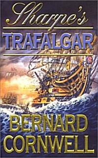 [중고] The Sharpe Series (4) - Sharpe‘s Trafalgar : The Battle of Trafalgar, 21 October 1805 (Paperback)