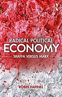 Radical Political Economy : Sraffa versus Marx (Hardcover)