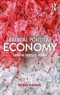 Radical Political Economy : Sraffa versus Marx (Paperback)