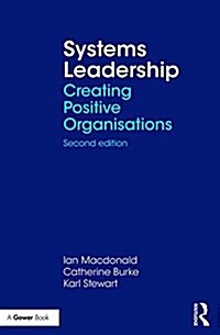 Systems Leadership : Creating Positive Organisations (Paperback, 2 ed)