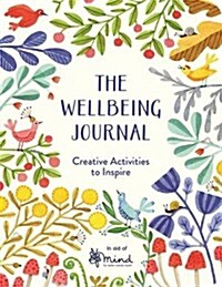 The Wellbeing Journal : Creative Activities to Inspire (Paperback)