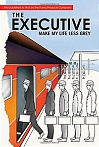 The Executive : Make My Life Less Grey (Hardcover)