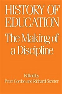 The History of Education : The Making of a Discipline (Hardcover)