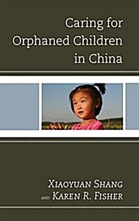 Caring for Orphaned Children in China (Paperback)