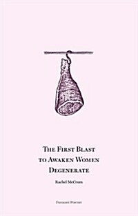The First Blast to Awaken Women Degenerate (Paperback)