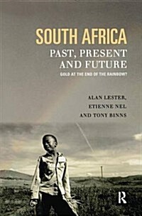 South Africa, Past, Present and Future : Gold at the End of the Rainbow? (Hardcover)