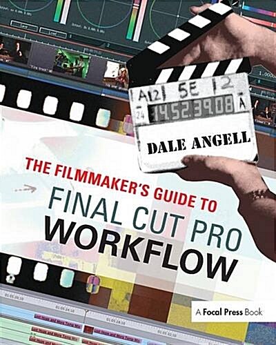 The Filmmakers Guide to Final Cut Pro Workflow (Hardcover)