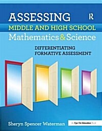 Assessing Middle and High School Mathematics & Science : Differentiating Formative Assessment (Hardcover)