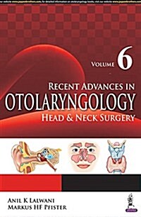 Recent Advances in Otolaryngology Head & Neck Surgery: Volume 6 (Paperback)