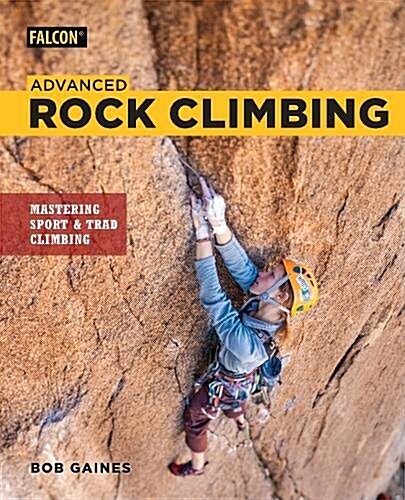 Advanced Rock Climbing: Mastering Sport and Trad Climbing (Paperback)