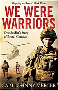 We Were Warriors : One Soldiers Story of Brutal Combat (Hardcover)