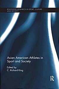 Asian American Athletes in Sport and Society (Paperback)