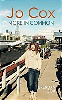 Jo Cox : More in Common (Hardcover)