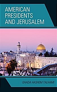 American Presidents and Jerusalem (Hardcover)