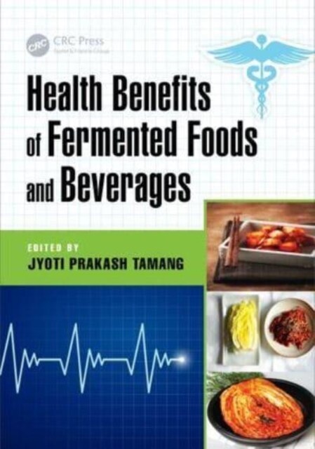 Health Benefits of Fermented Foods and Beverages (Paperback)