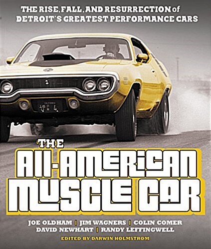 The All-American Muscle Car: The Rise, Fall and Resurrection of Detroits Greatest Performance Cars - Revised & Updated (Paperback)