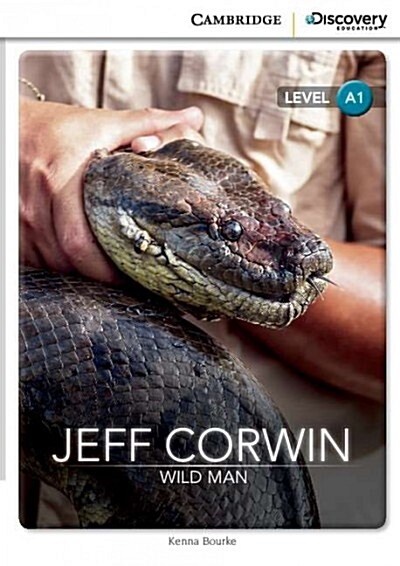 Jeff Corwin: Wild Man Level A1 Sep Edition (Paperback)
