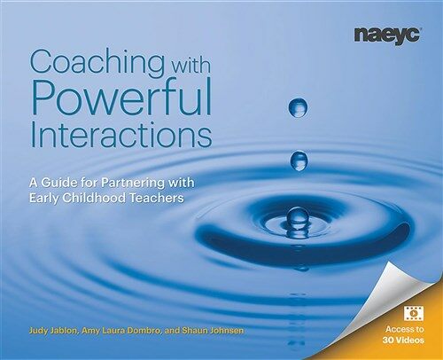 Coaching with Powerful Interactions: A Guide for Partnering with Early Childhood Teachers (Paperback)