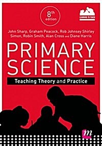 Primary Science: Teaching Theory and Practice (Paperback, 8 Revised edition)