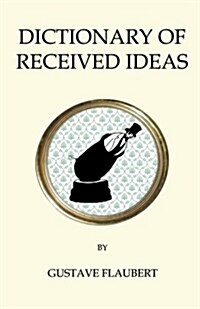 Dictionary of Received Ideas (Paperback)