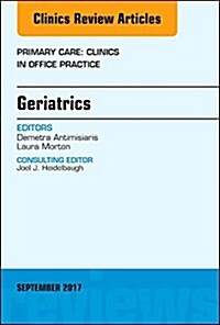 Geriatrics, an Issue of Primary Care: Clinics in Office Practice: Volume 44-3 (Hardcover)