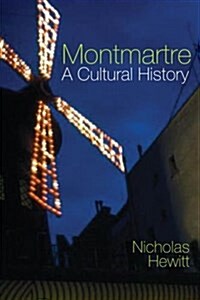 Montmartre: A Cultural History (Hardcover)
