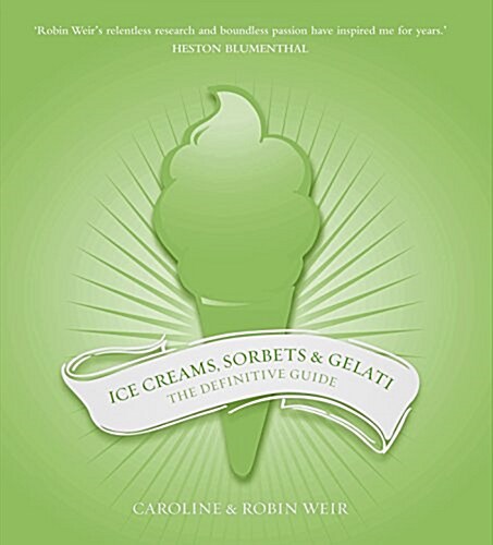 Ice Creams, Sorbets and Gelati : The Definitive Guide (Paperback)