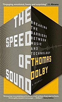 The Speed of Sound : Breaking the Barriers between Music and Technology: A Memoir (Paperback)