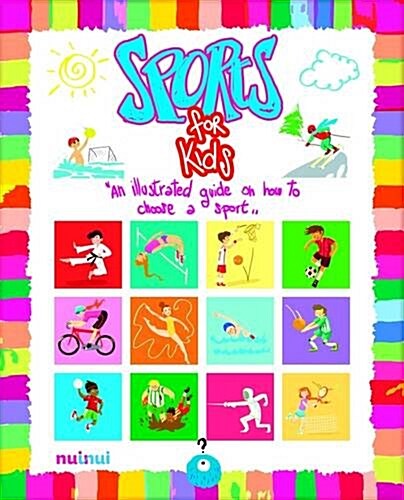 Sports for Kids : An Illustrated Guide on How to Choose a Sport (Hardcover)