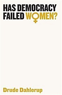 Has Democracy Failed Women? (Paperback)