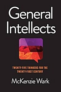 General Intellects : Twenty-One Thinkers for the 21st Century (Hardcover)