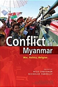 Conflict in Myanmar: War, Politics, Religion (Paperback)