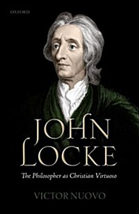 John Locke: The Philosopher as Christian Virtuoso (Hardcover)