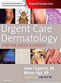 Urgent Care Dermatology: Symptom-Based Diagnosis (Paperback)