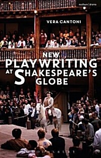 New Playwriting at Shakespeare’s Globe (Hardcover)