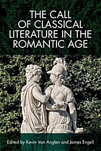 The Call of Classical Literature in the Romantic Age (Paperback)