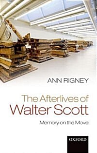 The Afterlives of Walter Scott : Memory on the Move (Paperback)