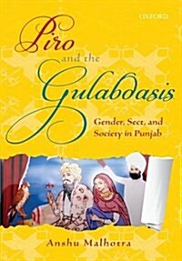 Piro and the Gulabdasis: Gender, Sect, and Society in Punjab (Hardcover, UK)