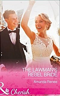 The Lawmans Rebel Bride (Paperback)