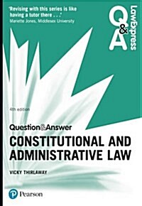 Law Express Question and Answer: Constitutional and Administrative Law (Paperback, 4 ed)