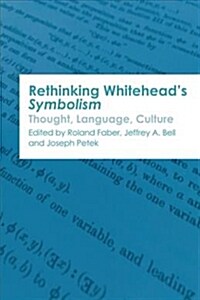 Rethinking Whiteheads Symbolism : Thought, Language, Culture (Paperback)