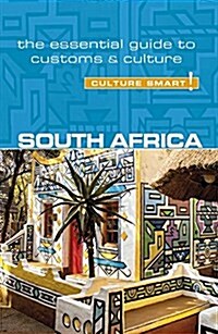 South Africa - Culture Smart! : The Essential Guide to Customs & Culture (Paperback, Revised ed)