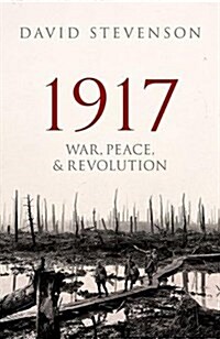 1917 : War, Peace, and Revolution (Hardcover)