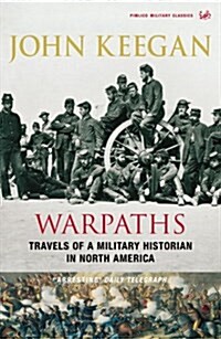 Warpaths : Travels of a Military Historian in North America (Paperback)