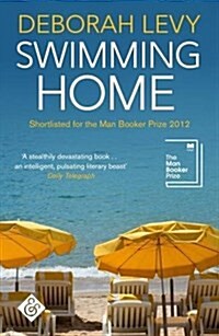 Swimming Home : Shortlisted for the 2012 Man Booker Prize (Paperback, New ed)