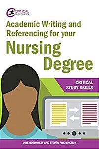 Academic Writing and Referencing for Your Nursing Degree (Paperback)