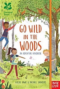 National Trust: Go Wild in the Woods : Woodlands Book of the Year Award 2018 (Hardcover)