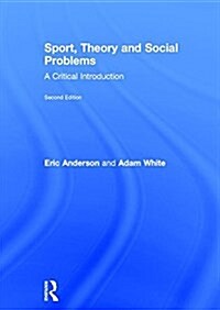 Sport, Theory and Social Problems : A Critical Introduction (Hardcover, 2 ed)