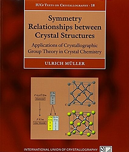 Symmetry Relationships between Crystal Structures : Applications of Crystallographic Group Theory in Crystal Chemistry (Paperback)
