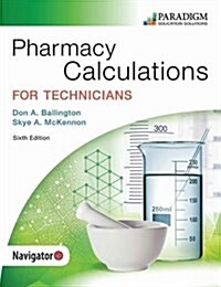 Pharmacy Calculations for Technicians : Text (Paperback, 6 Rev ed)